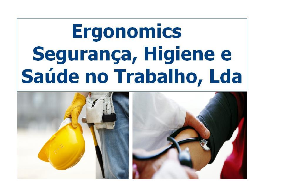 Ergonomics - Segurança, Higiene e Saúde no Trabalho, Lda