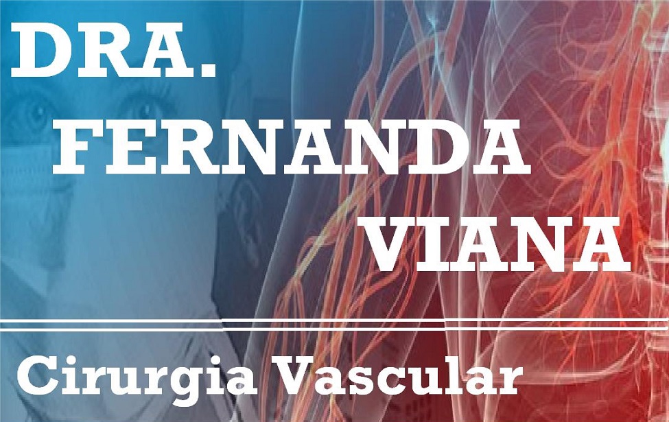 Fernanda Viana (Dra) - Cirurgia Vascular